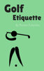 Golf Etiquette - Roman Eutychios