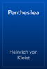 Penthesilea - Heinrich von Kleist