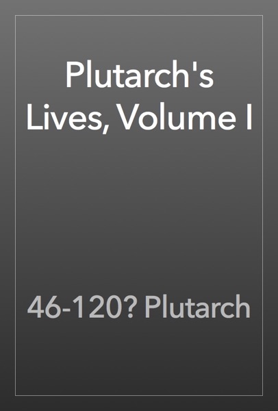 Plutarch's Lives, Volume I