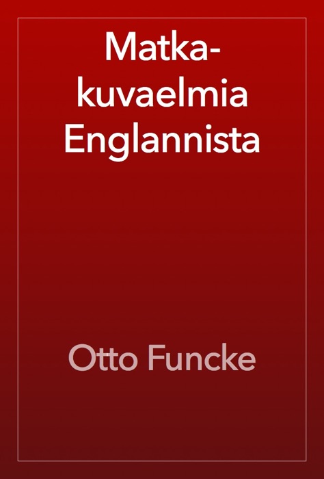 Matka-kuvaelmia Englannista