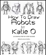 How to Draw Robots by Katie O How to Draw Robots by Katie O