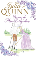 Julia Quinn - Because of Miss Bridgerton artwork