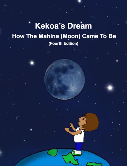 Kekoa's Dream: How the Mahina Came to Be