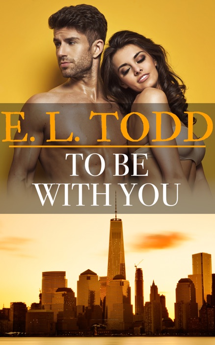 To Be With You (Forever and Ever #28)