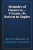 Memoirs of Casanova — Volume 18: Return to Naples - Arthur Machen & Giacomo Casanova