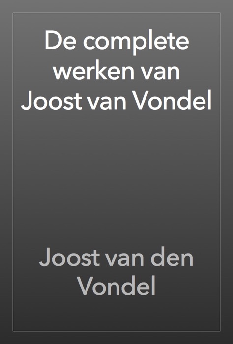 De complete werken van Joost van Vondel