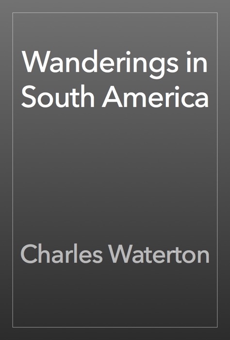 Wanderings in South America