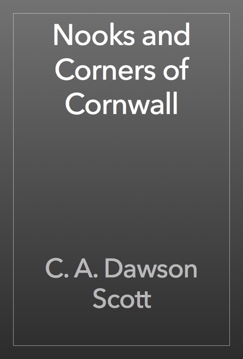 Nooks and Corners of Cornwall