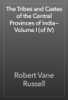 The Tribes and Castes of the Central Provinces of India—Volume I (of IV) - Robert Vane Russell