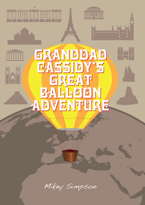 Granddad Cassidy's Great Balloon Adventure (4-6 Year Old's)