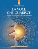 La voce che guarisce - Philippe Barraqué