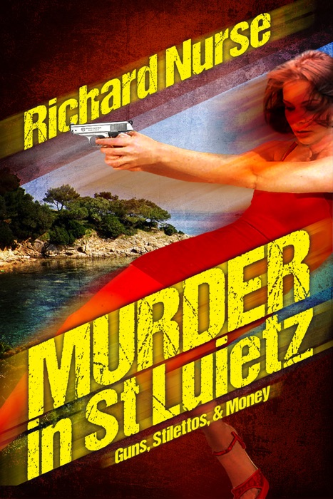 Murder in St. Luietz (Guns - Stilettos & Money)