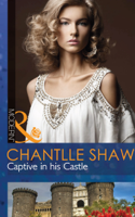 Chantelle Shaw - Captive in his Castle artwork