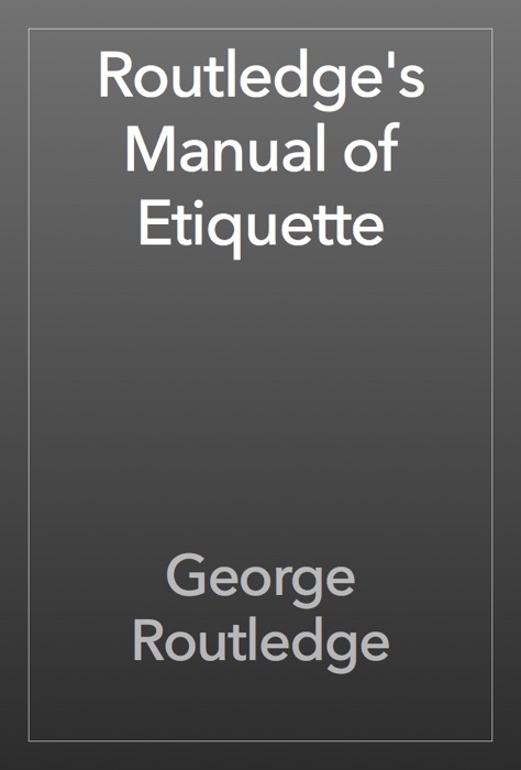 Routledge's Manual of Etiquette