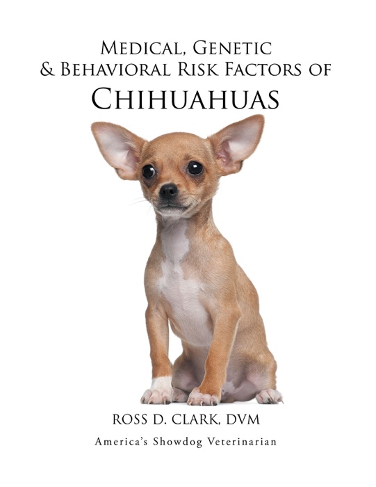 Medical, Genetic & Behavioral Risk Factors of  Chihuahuas