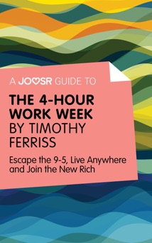 A Joosr Guide to... The 4-Hour Work Week by Timothy Ferriss - Joosr