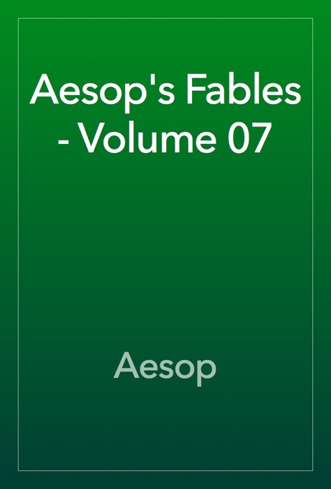 Aesop's Fables - Volume 07