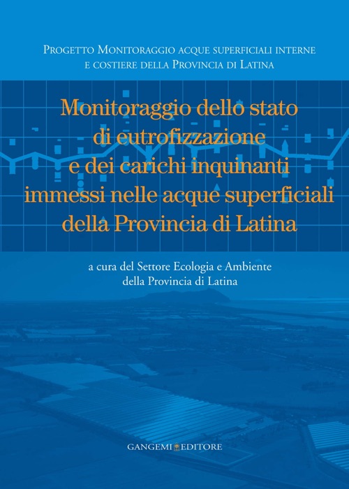 Monitoraggio dello stato di eutrofizzazione e dei carichi inquinanti immessi nelle acque superficiali della Provincia di Latina