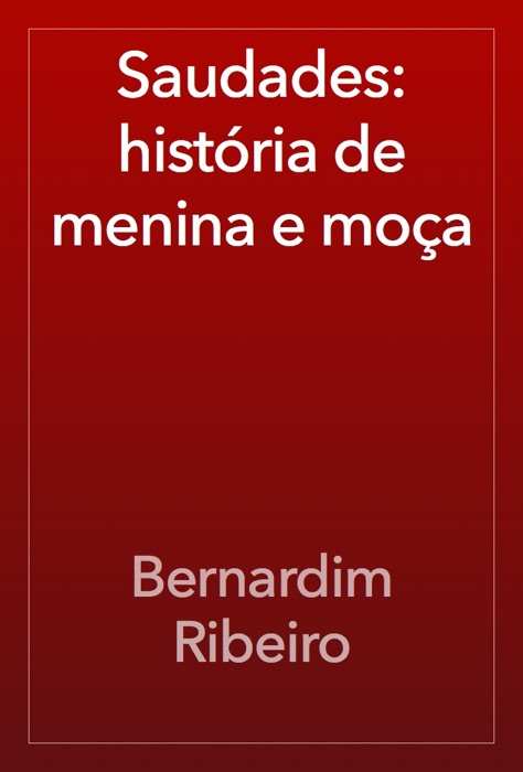 Saudades: história de menina e moça