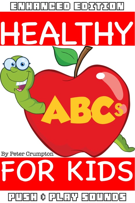 Healthy ABCs For Kids (Enhanced Edition)