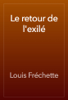 Le retour de l'exilé - Louis Fréchette