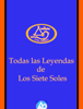 Todas las Leyendas de Los Siete Soles - Álvaro Augusto Casas Vallés