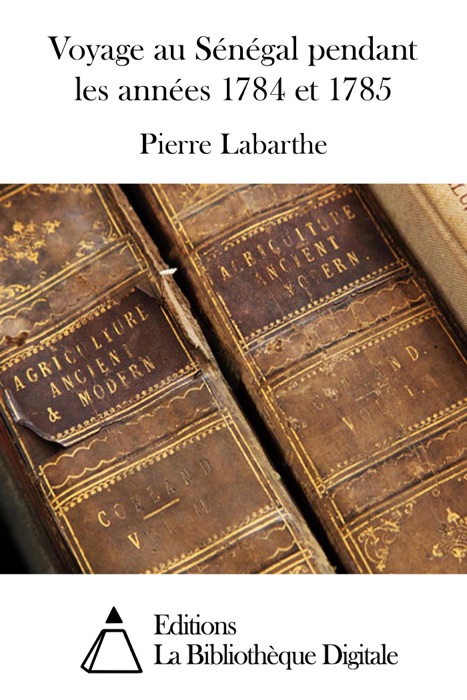 Voyage au Sénégal pendant les années 1784 et 1785