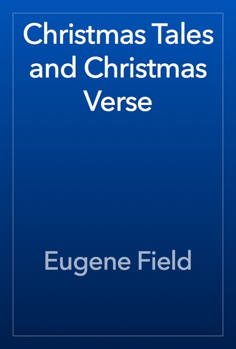 Christmas Tales and Christmas Verse