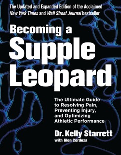 Becoming a Supple Leopard 2nd Edition - Kelly Starrett