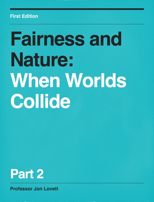 Fairness and Nature: When Worlds Collide - Part 2