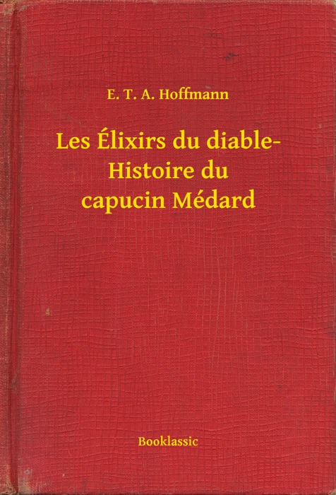 Les Élixirs du diable- Histoire du capucin Médard