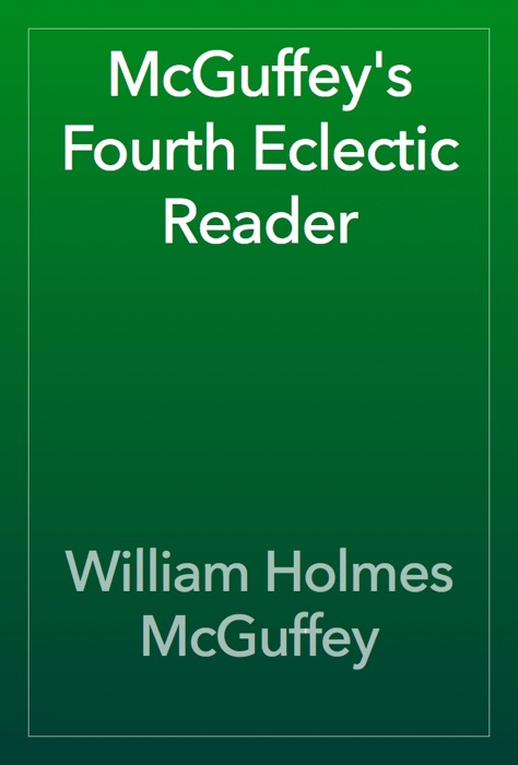 McGuffey's Fourth Eclectic Reader