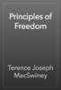 Principles of Freedom - Terence Joseph MacSwiney