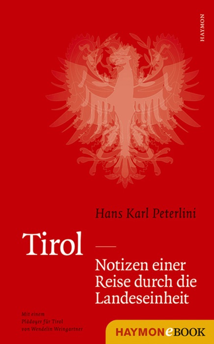 Tirol - Notizen einer Reise durch die Landeseinheit