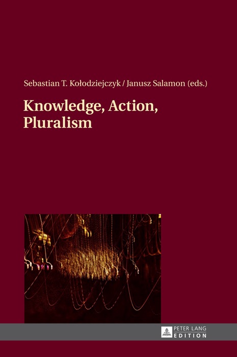 Knowledge, Action, Pluralism