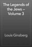 The Legends of the Jews — Volume 3