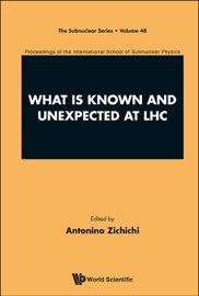 Book's Cover ofWhat Is Known And Unexpected At Lhc - Proceedings Of The International School Of Subnuclear Physics