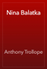 Nina Balatka - Anthony Trollope