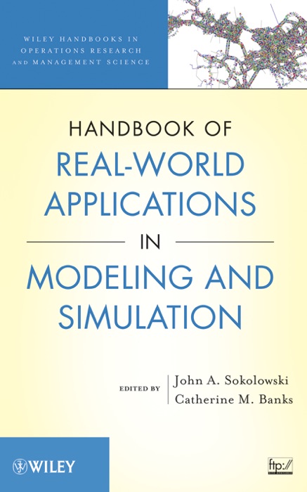 Handbook of Real-World Applications in Modeling and Simulation