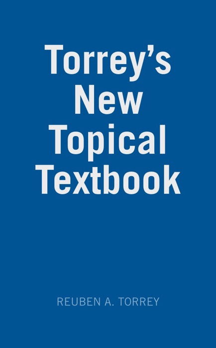 Torrey’s New Topical Textbook
