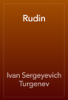 Rudin - Ivan Sergeyevich Turgenev