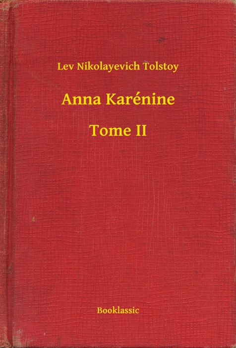 Anna Karénine - Tome II