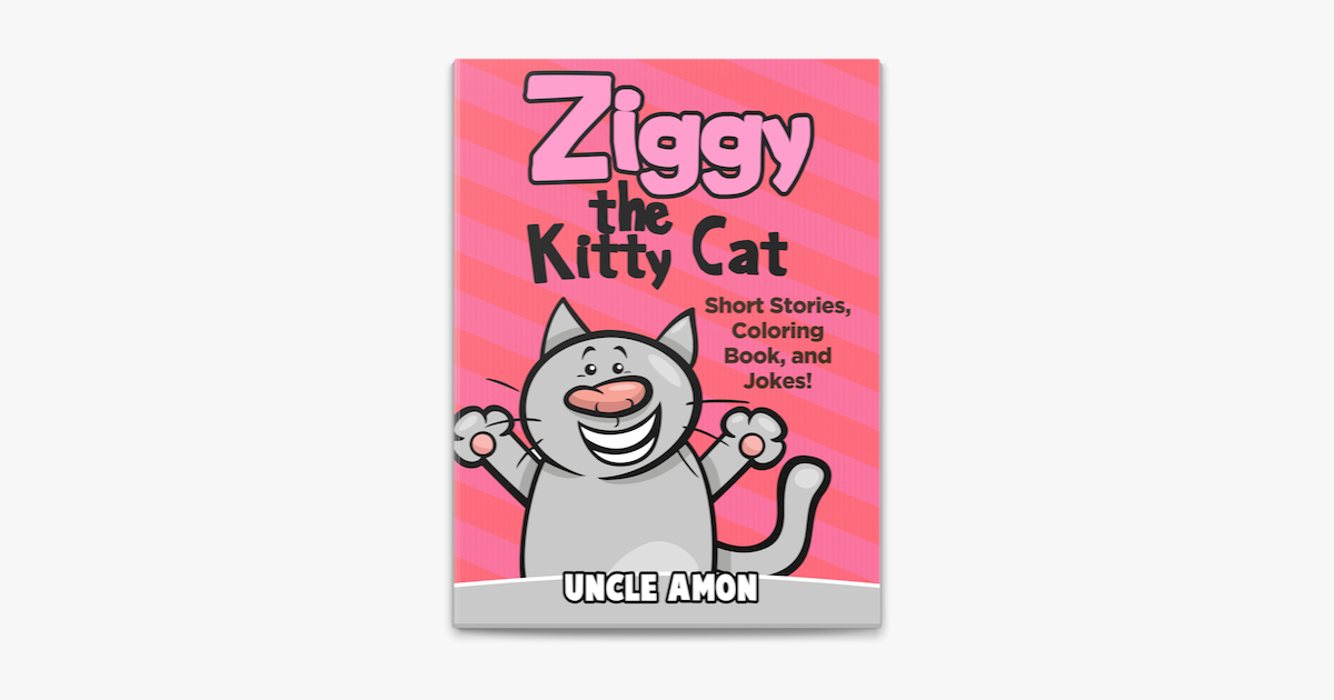 Download Ziggy The Kitty Cat Short Stories Coloring Book And Jokes On Apple Books