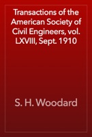 Transactions of the American Society of Civil Engineers, vol. LXVIII, Sept. 1910