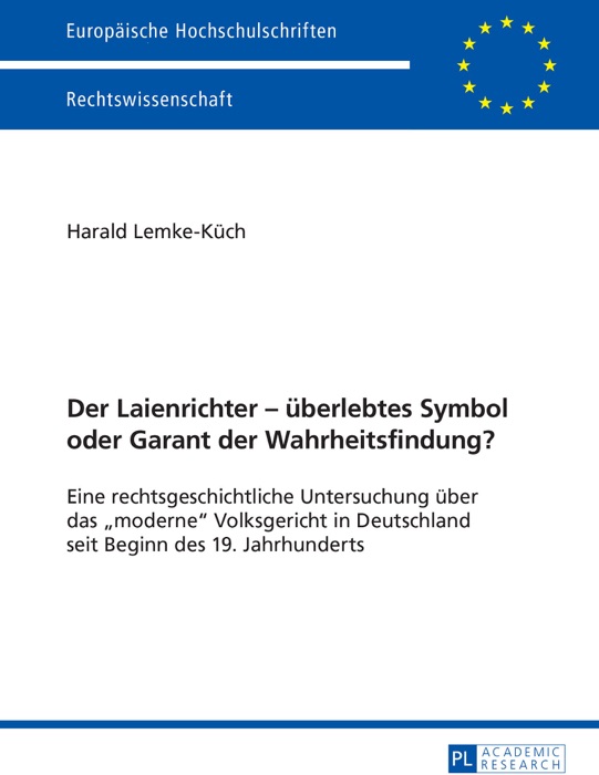 Der Laienrichter – überlebtes Symbol oder Garant der Wahrheitsfindung?