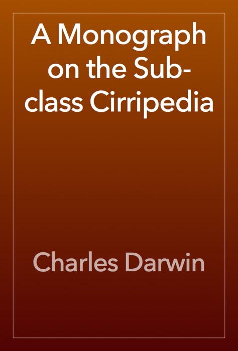 A Monograph on the Sub-class Cirripedia