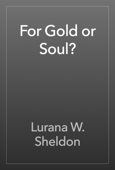 For Gold or Soul?