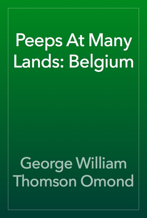 Peeps At Many Lands: Belgium