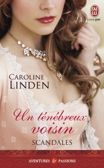 Scandales (Tome 2) - Un ténébreux voisin - Caroline Linden