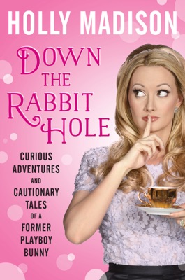 down to the rabbit hole holly madison
